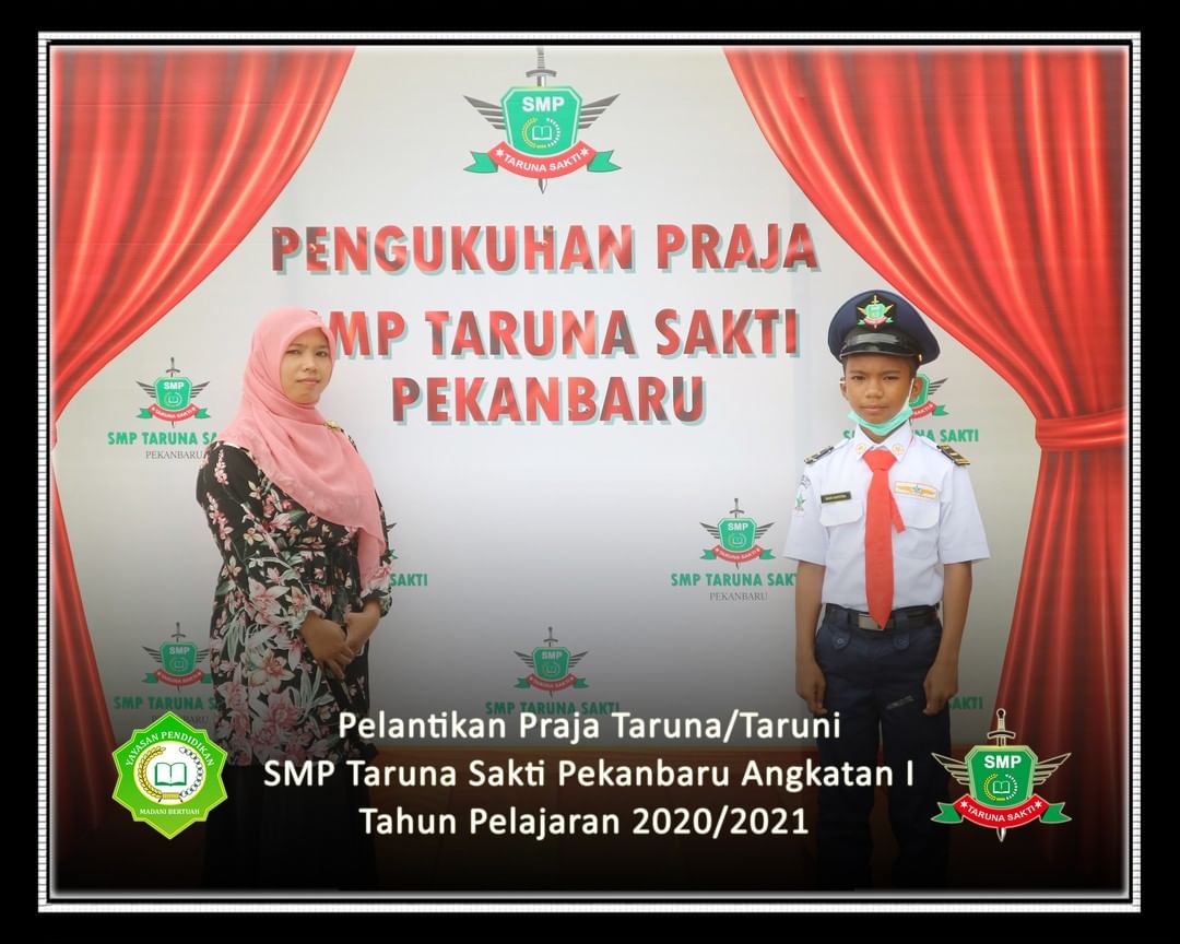 Pelantikan Praja Taruna/Taruni
SMP Taruna Sakti Pekanbaru Angkatan I
Tahun Pelajaran 2020/2021